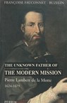 The Unknown Father of the Modern Mission - Francoise Fauconnet-Buzelin - 9781923006478