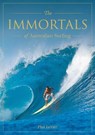 Immortals of Australian Surfing - Phil Jarratt - 9781923009226