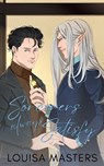 Sorcerers Always Satisfy - Louisa Masters - 9781923035409