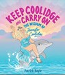 Keep Coolidge and Carry On - Patrick Boyle - 9781923049055