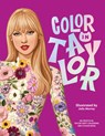 Color in Taylor: A Unofficial Taylor Swift Coloring and Sticker Book - Julia Murray - 9781923049819