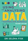 Using and Analysing Data in Australian Schools - Selena Fisk - 9781923116023