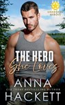 The Hero She Loves - Anna Hackett - 9781923134515