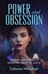 Power and Obsession - Catherine McCullagh - 9781923144095