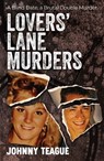 Lovers' Lane Murders - Johnny Teague PhD - 9781923144941