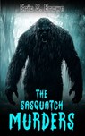 The Sasquatch Murders - Eric S. Brown - 9781923165502