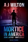 Mortice in America - A J Wilton - 9781923171152