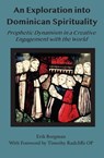 An Exploration into Dominican Spirituality - Erik Borgman - 9781923206069
