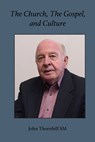 The Church, the Gospel and Culture: A Theological Quest - John Thornhill - 9781923206120