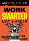 Work Smarter, Not Harder - Andrew Fuller - 9781923215207