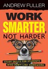 Work Smarter, Not Harder - Andrew Fuller - 9781923215207