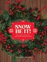 Snow Be It! - Thomas Linkins - 9781923239227