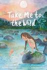 Take Me to the Wild - Hayley Rawsthorne - 9781923286269