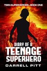Diary of a Teenage Superhero - Darrell Pitt - 9781923360174