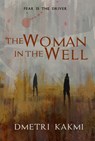 The Woman in the Well - Dmetri Kakmi - 9781923382114