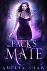 The Pack's Mate - Amelia Shaw - 9781923446304