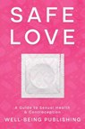 Safe Love - Well-Being Publishing - 9781923452787