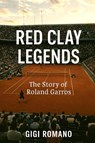 Red Clay Legends - Gigi Romano - 9781923472396