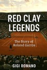 Red Clay Legends - Gigi Romano - 9781923472396