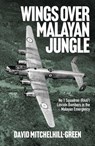 Wings over Malayan Jungle - David Mitchelhill-Green - 9781923514010