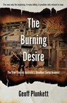 The Burning Desire - Geoff Plunkett - 9781923514812