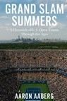 Grand Slam Summers - Aaron Aaberg - 9781923545137