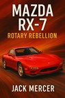 Mazda RX-7 - Jack Mercer - 9781923545656