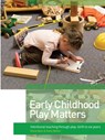 Early Childhood Play Matters - Shona Bass ; Kathy Walker - 9781923569041