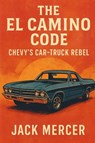 The El Camino Code - Jack Mercer - 9781923570191