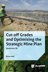 Cut-off Grades and Optimising the Strategic Mine Plan - Brian Hall - 9781925100211