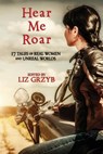 Hear Me Roar - Liz Grzyb - 9781925212365