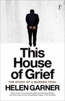 This House Of Grief - GARNER,  Helen - 9781925240689