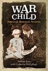 War Child - Annette Janic ; Catherine McCullagh - 9781925275605