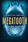 Megatooth: A Deep Sea Thriller - Viktor Zarkov - 9781925342741