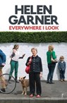 Everywhere I Look - Helen Garner - 9781925355369
