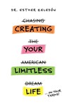 Creating Your Limitless Life - Esther Zeledon - 9781925452754