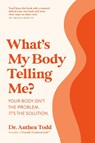 What's My Body Telling Me? - Dr. Anthea Todd - 9781925452815