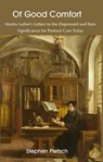Of Good Comfort - Stephen Pietsch - 9781925486476