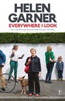 Everywhere I Look - Helen Garner - 9781925498080