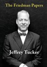 The Friedman Papers - Jeffrey Tucker - 9781925501728