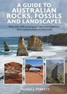 A Guide to Australian Rocks, Fossils and Landscapes - Russell Ferrett - 9781925546873