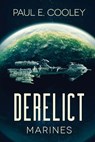 Derelict: Marines - Paul E. Cooley - 9781925597158