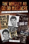 The Whiskey Au Go Go Massacre - Geoff Plunkett - 9781925675450