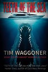 Teeth Of The Sea - Tim Waggoner - 9781925711196