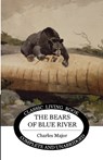 The Bears of Blue River - Charles Major - 9781925729283