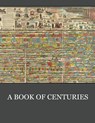A Book of Centuries - Living Book Press - 9781925729771
