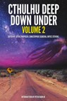 Cthulhu Deep Down Under Volume 2 - Steve Proposch - 9781925759457