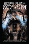 Sherlock Holmes and Doctor Was Not - Christopher Sequeira - 9781925759945