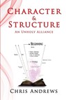 Character and Structure - Chris Andrews - 9781925803051