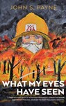 What My Eyes Have Seen - John Payne - 9781925814965